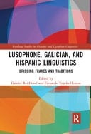 Lusophone, Galician, and Hispanic Linguistics Bridging Frames and Traditions