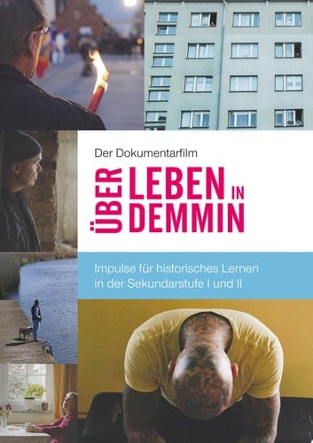 Der Dokumentarfilm "Über Leben in Demmin" Impulse für historisches Lernen in der Sekundarstufe I und II