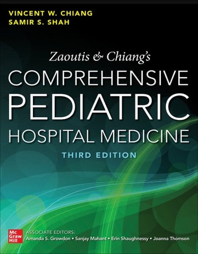 Zaoutis and Chiang's Comprehensive Pediatric Hospital Medicine, Third Edition