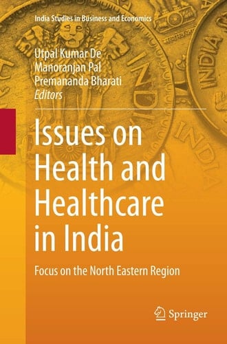 Issues on Health and Healthcare in India Focus on the North Eastern Region