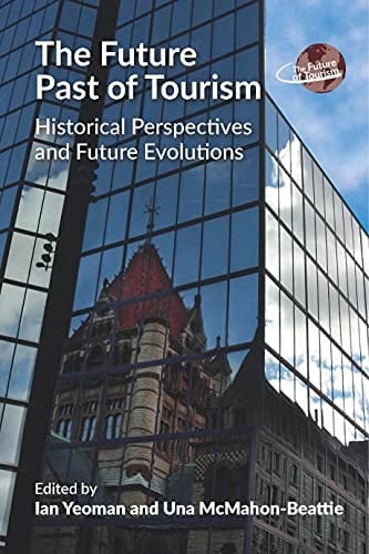 The Future Past of Tourism Historical Perspectives and Future Evolutions