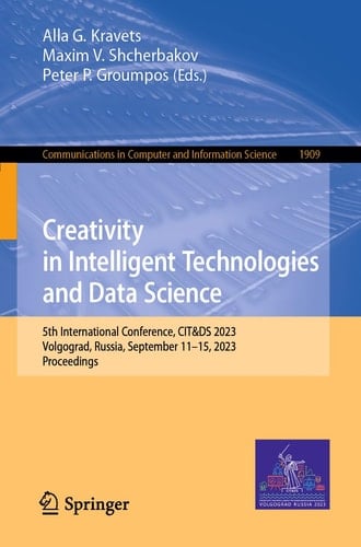 Creativity in Intelligent Technologies and Data Science 5th International Conference, CIT&DS 2023, Volgograd, Russia, September 11–15, 2023, Proceedings