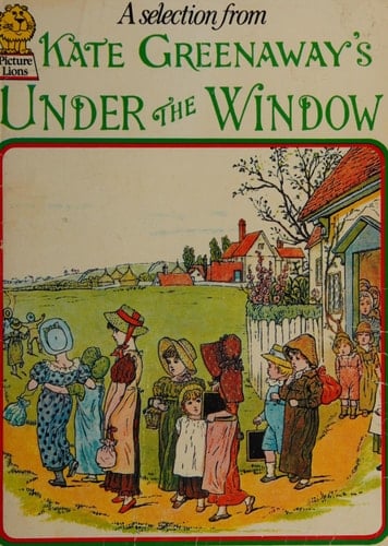 A Selection from 'Under the Window': Pictures & Rhymes Fo Children (Picture Lions)