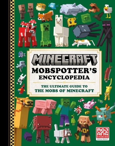 Minecraft: Mobspotter's Encyclopedia The Ultimate Guide to the Mobs of Minecraft