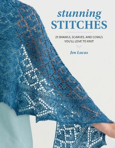 Stunning Stitches 21 Shawls, Scarves, and Cowls You'll Love to Knit