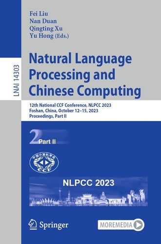 Natural Language Processing and Chinese Computing 12th National CCF Conference, NLPCC 2023, Foshan, China, October 12–15, 2023, Proceedings, Part II