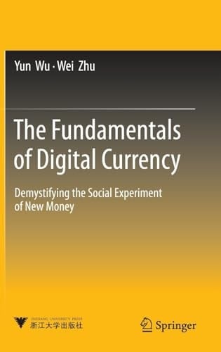 The Fundamentals of Digital Currency Demystifying the Social Experiment of New Money