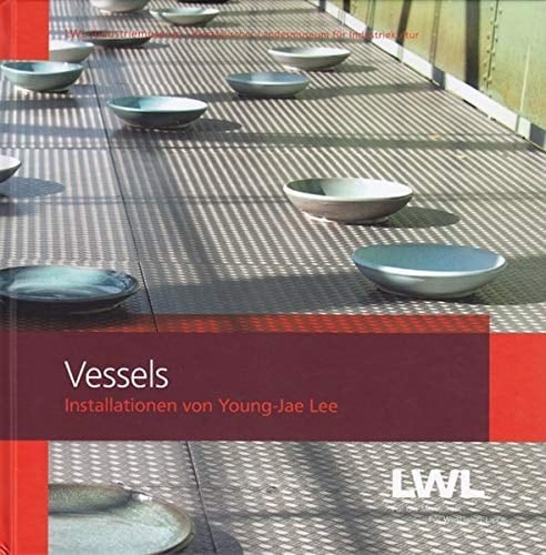 Vessels Installationen von Young-Jae Lee : Ausstellungskatalog