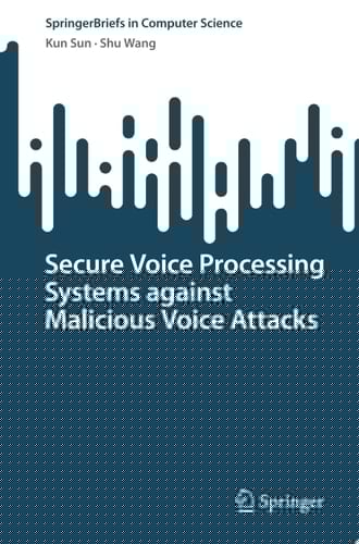 Secure Voice Processing Systems against Malicious Voice Attacks