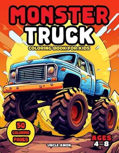 Monster Truck Coloring Book for Kids Ages 4-8 A Roaring Adventure of Color for Kids