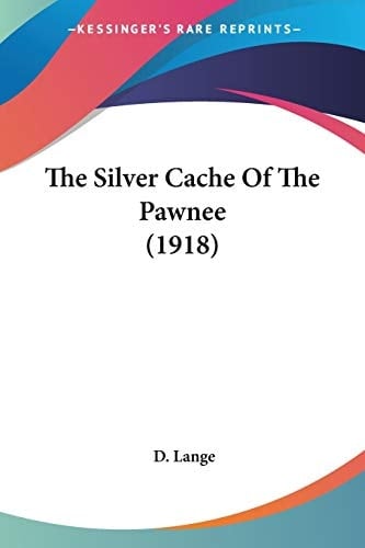 The Silver Cache Of The Pawnee (1918)