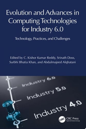 Evolution and Advances in Computing Technologies for Industry 6.0 Technology, Practices, and Challenges