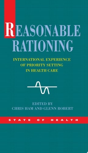 Reasonable Rationing International Experience of Priority Setting in Health Care