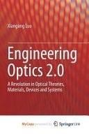 Engineering Optics 2.0 A Revolution in Optical Theories, Materials, Devices and Systems