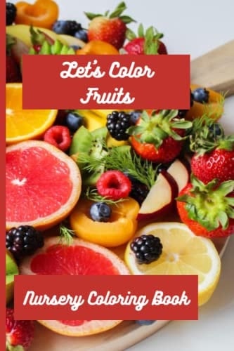 Nursery Coloring Book Let's Color Fruits