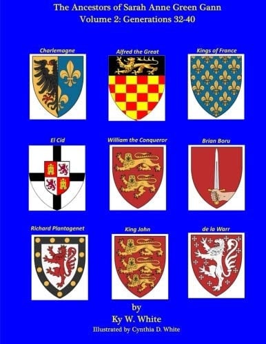 The Ancestors of Sarah Gann Volume II - Generations 32-40