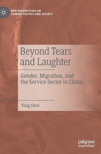 Beyond Tears and Laughter Gender, Migration, and the Service Sector in China