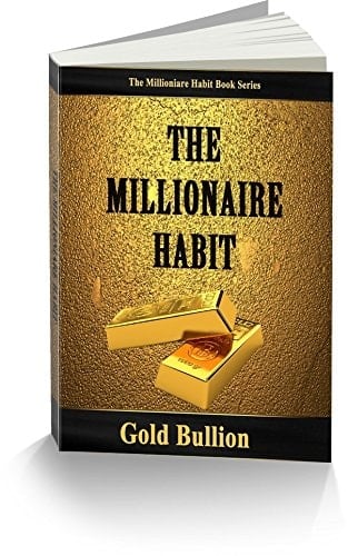 The Millionaire Habit Gold Bullion