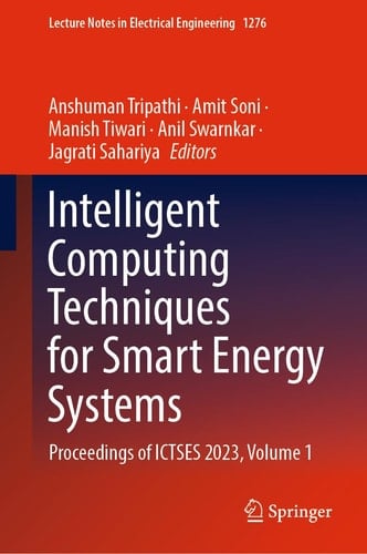 Intelligent Computing Techniques for Smart Energy Systems Proceedings of ICTSES 2023, Volume 1