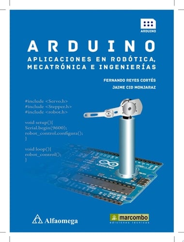 Arduino: aplicaciones en robótica, mecatrónica e ingenierías