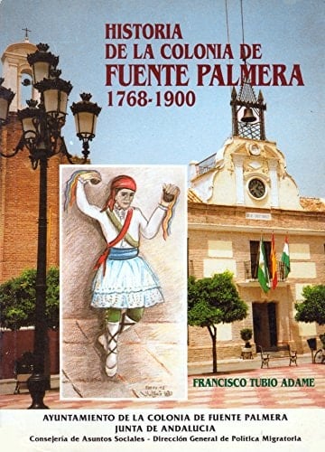 Historia de la colonia de Fuente Palmera (1768-1900)
