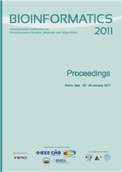 Bioinformatics 2011 Proceedings of the International Conference on Bioinformatics Models, Methods and Algorithms, Rome, Italy, January 26 - 29, 2011 ; [one of Four Integrated Conferences that ... Constitute the International Joint Conference on Biomedical Engineering Systems and Technologies (BIOSTEC)]