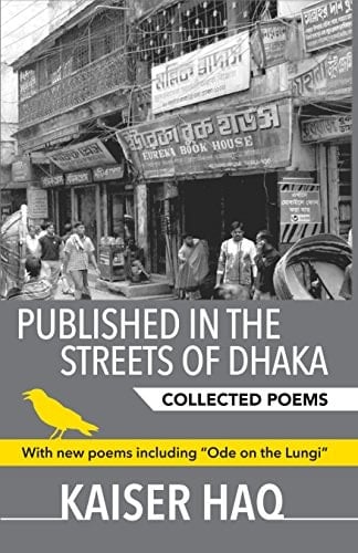 Published in the Streets of Dhaka Collected Poems : with New Poems Including "Ode on the Lungi"