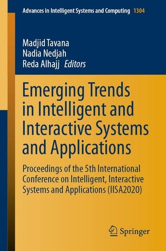 Emerging Trends in Intelligent and Interactive Systems and Applications Proceedings of the 5th International Conference on Intelligent, Interactive Systems and Applications (IISA2020)