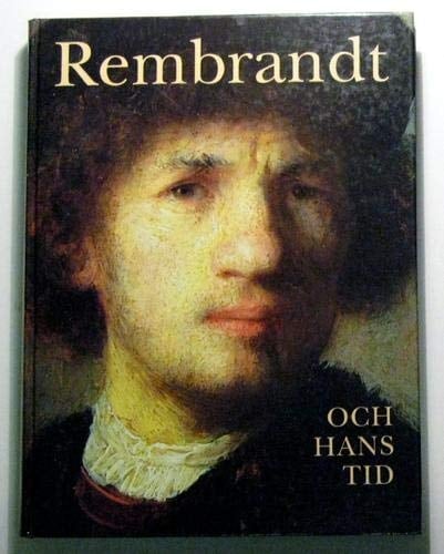 Rembrandt och hans tid: Människan i centrum = Rembrandt and his age : focus on man (Nationalmusei utställningskatalog) (Swedish Edition)
