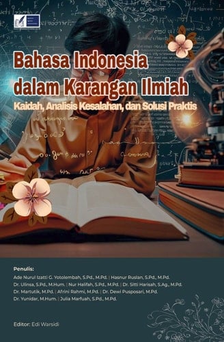 Bahasa Indonesia dalam Karangan Ilmiah - Kaidah, Analisis Kesalahan, dan Solusi Praktis