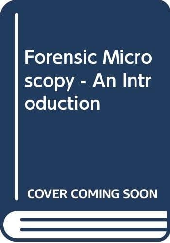 Forensic Microscopy - an Introduction