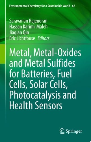 Metal, Metal-Oxides and Metal Sulfides for Batteries, Fuel Cells, Solar Cells, Photocatalysis and Health Sensors