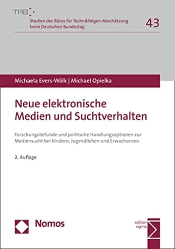 Neue elektronische Medien und Suchtverhalten Forschungsbefunde und politische Handlungsoptionen zur Mediensucht bei Kindern, Jugendlichen und Erwachsenen