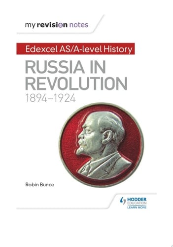 My Revision Notes: Edexcel AS/A-level History: Russia in revolution, 1894-1924