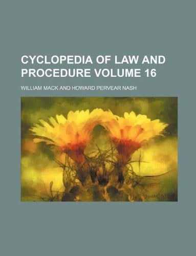 Cyclopedia of law and procedure Volume 16