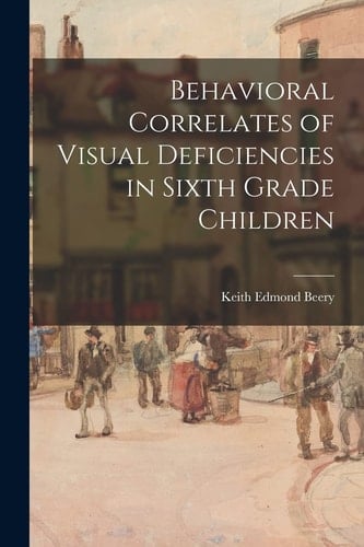 Behavioral Correlates of Visual Deficiencies in Sixth Grade Children