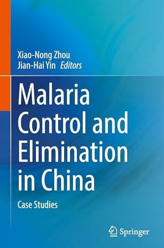 Malaria Control and Elimination in China Case Studies