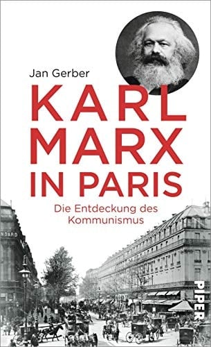 Karl Marx in Paris die Entdeckung des Kommunismus