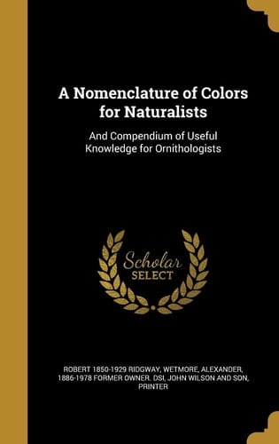A Nomenclature of Colors for Naturalists And Compendium of Useful Knowledge for Ornithologists