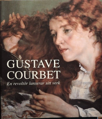Gustave Courbet en revoltör lanserar sitt verk
