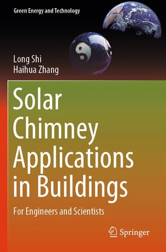 Solar Chimney Applications in Buildings For Engineers and Scientists