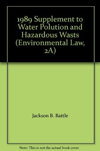 Water Pollution and Hazardous Wastes, 1989