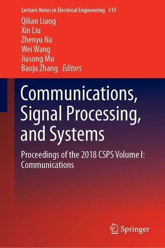 Communications, Signal Processing, and Systems Proceedings of the 2018 CSPS Volume I: Communications