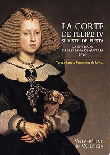 La Corte de Felipe IV se viste de fiesta La entrada de Mariana de Austria (1649)