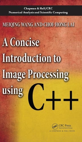 A Concise Introduction to Image Processing using C++