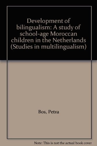 Development of bilingualism: A study of school-age Moroccan children in the Netherlands (Studies in multilingualism)