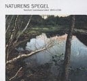 Naturens spegel nordiskt landskapsmåleri 1840-1910