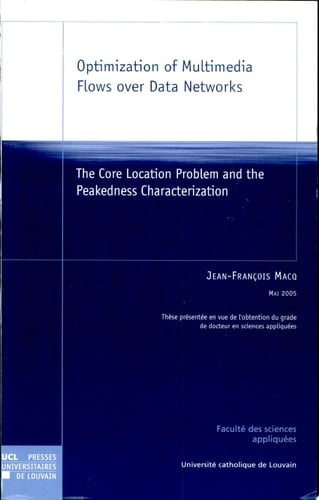 Optimization of Multimedia Flows Over Data Networks The Core Location Problem and the Peakedness Characterisation