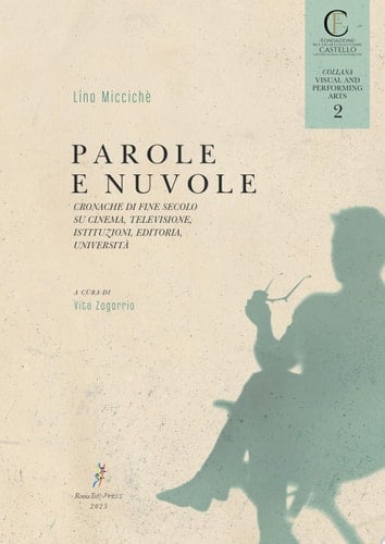 Parole e nuvole. Cronache di fine secolo su cinema, televisione, istituzioni, editoria, università