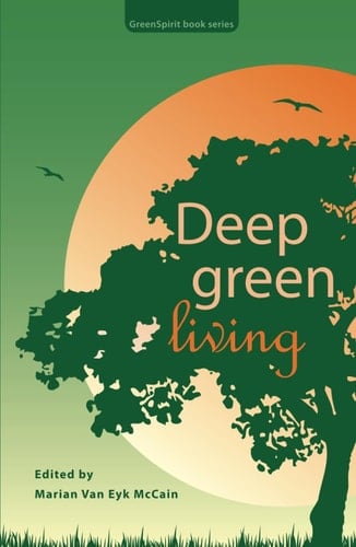 Deep Green Living (GreenSpirit Book Series)